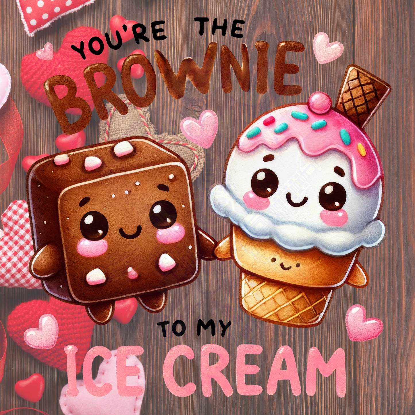 Brownie to my Ice Cream