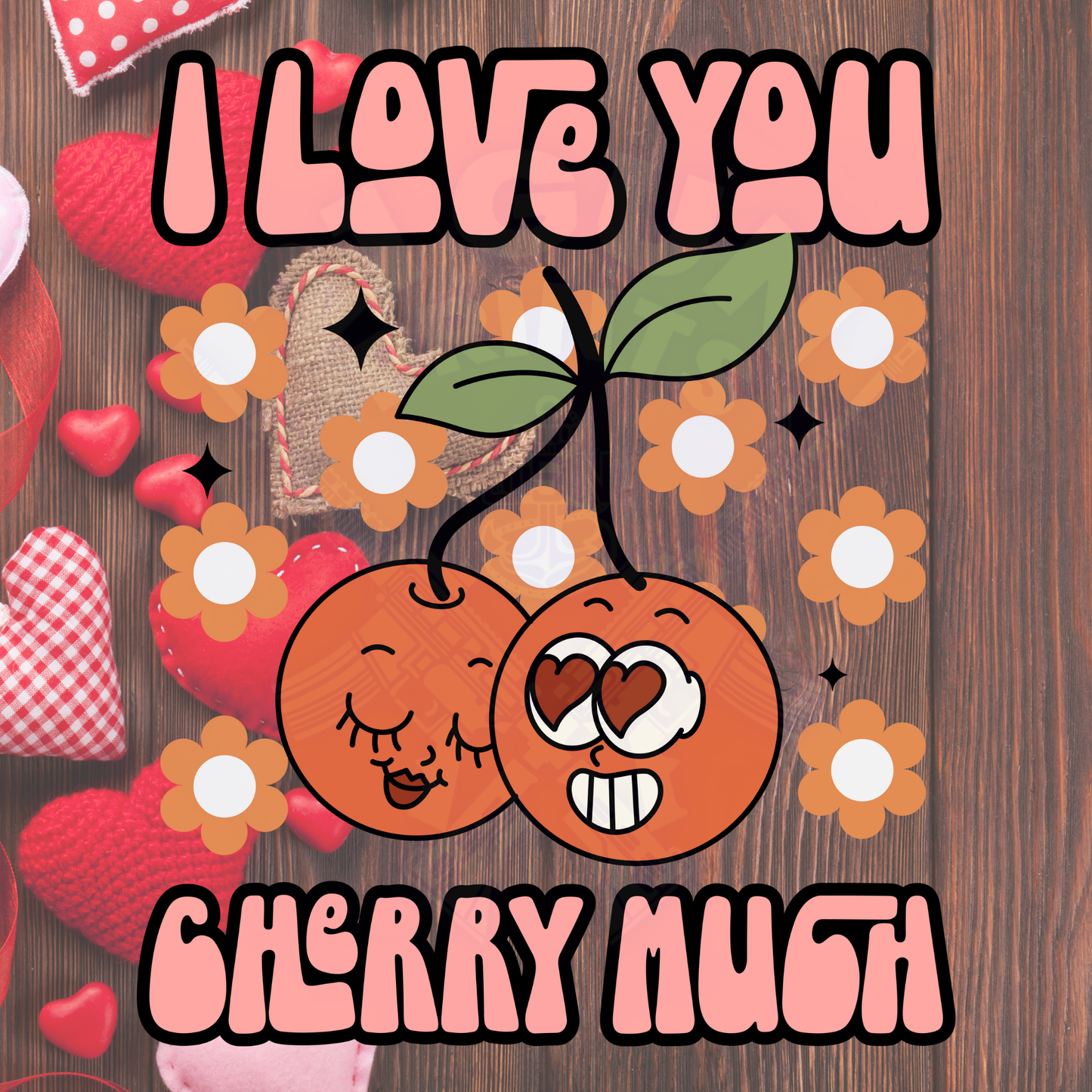 I Love you Cherry Much