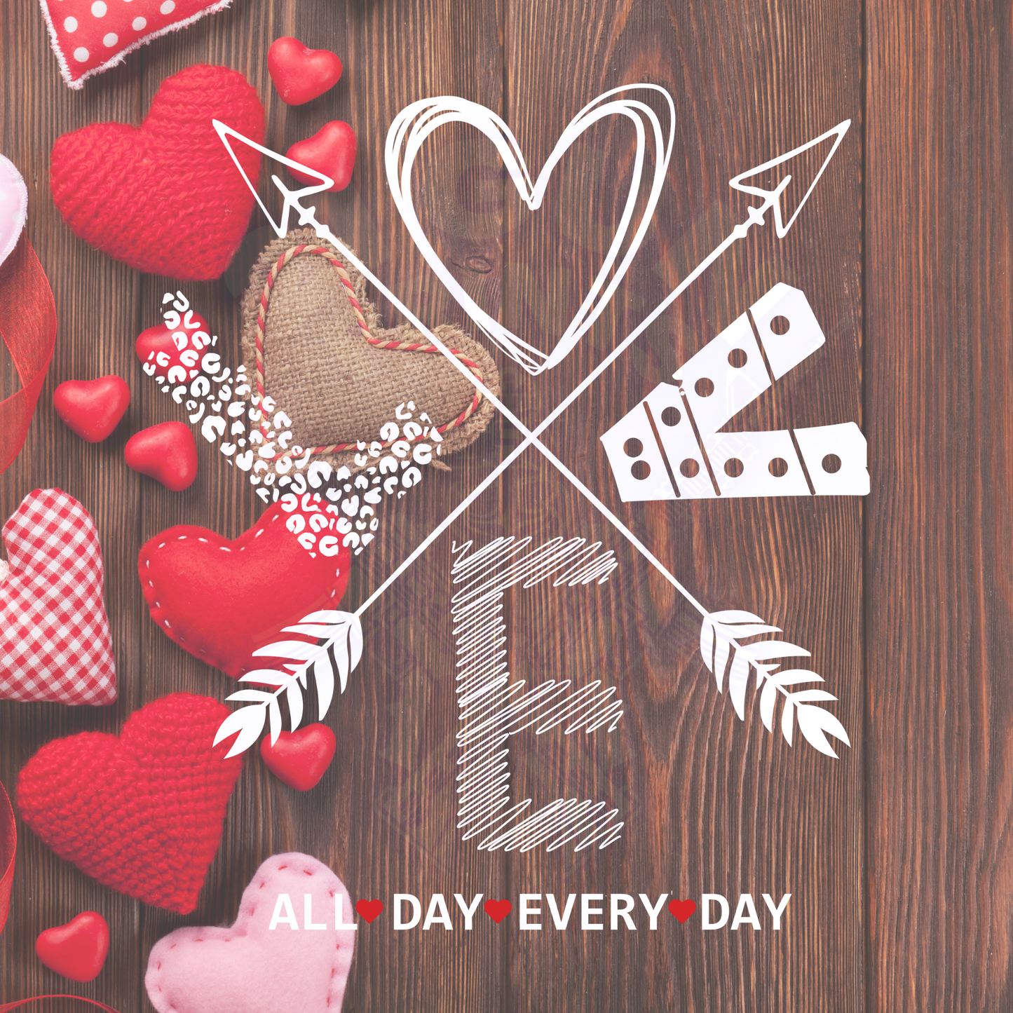 LOVE All Day Every Day