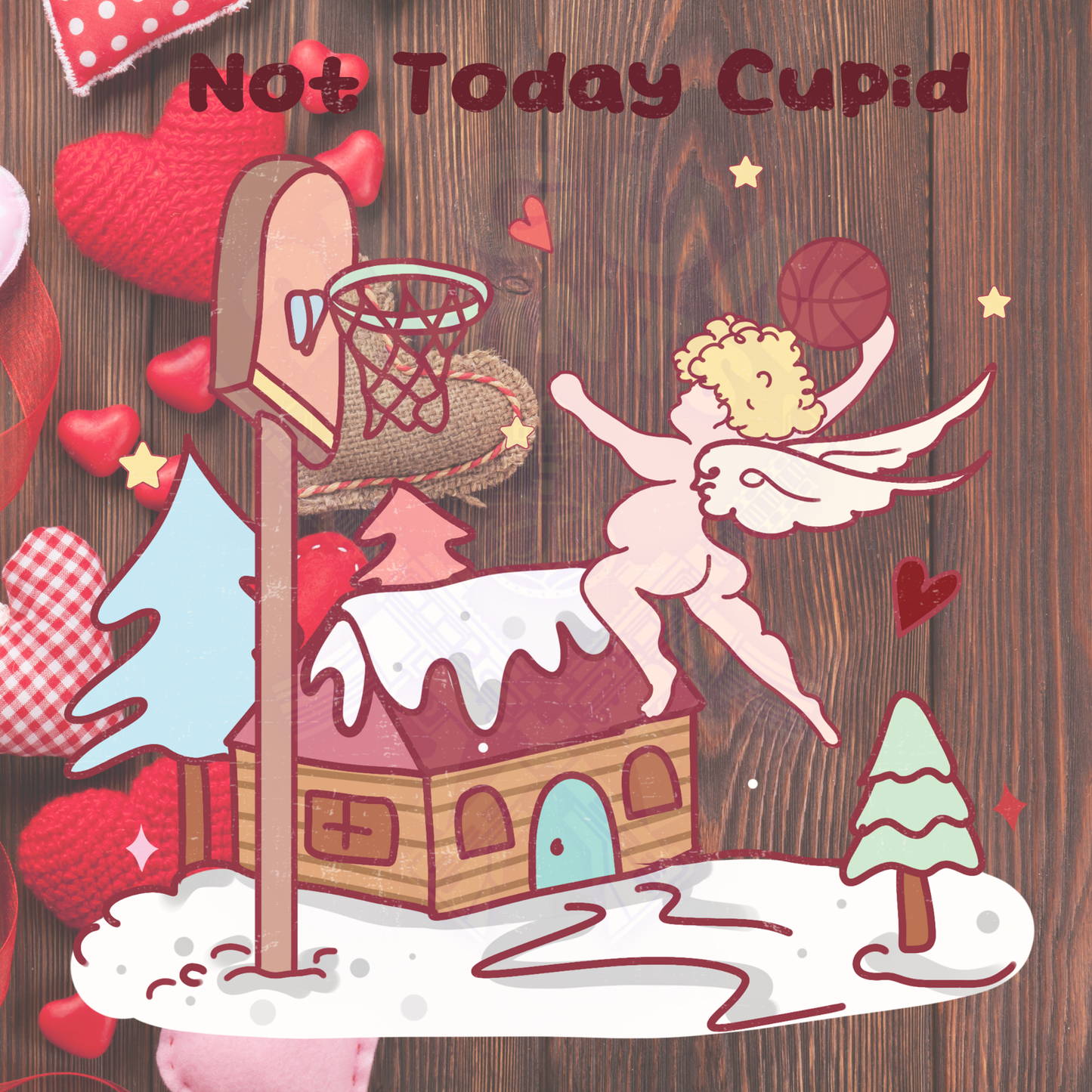 Not Today Cupid