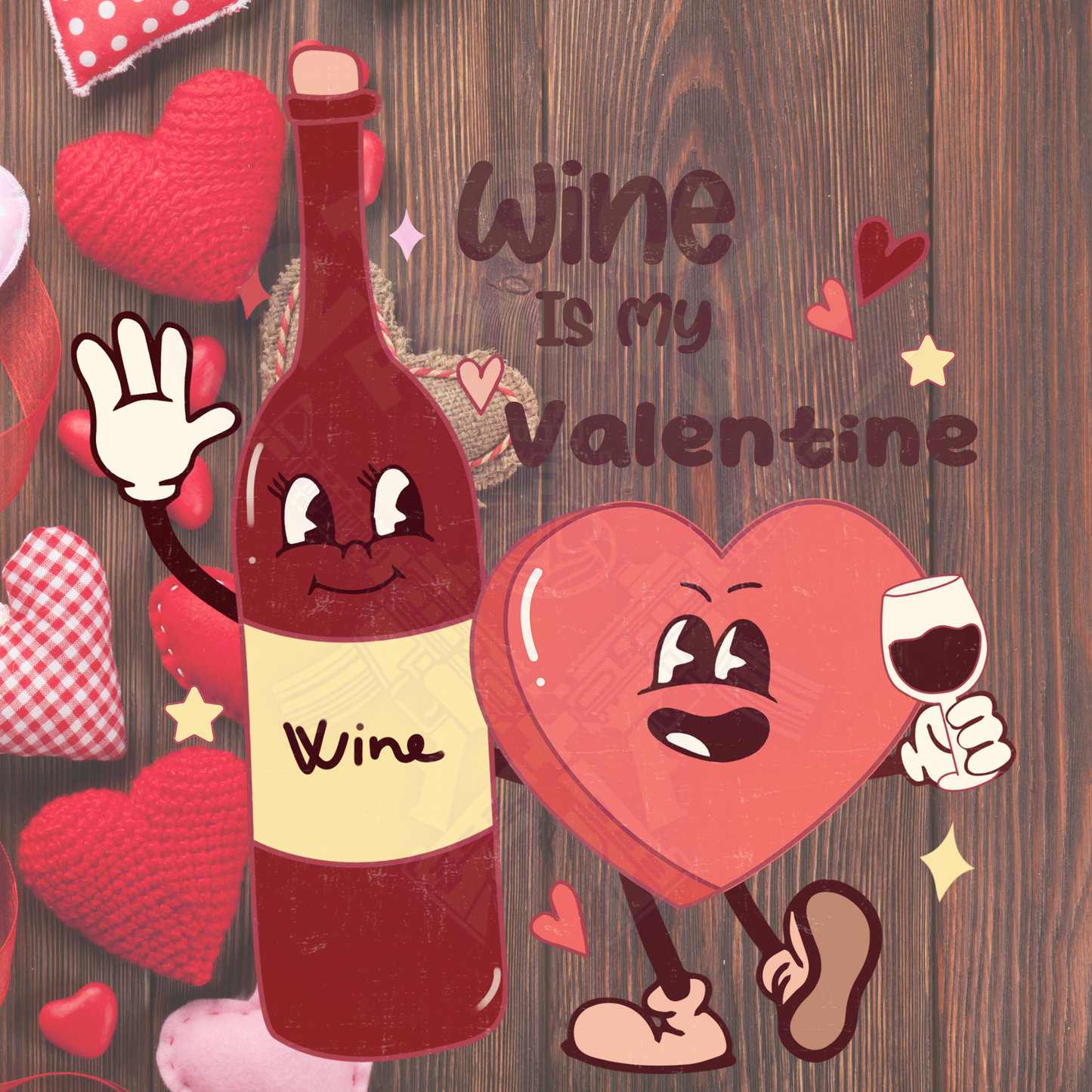 Wine is my Valentine