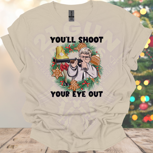 You'll Shoot Your Eye Out Shirt