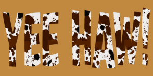 The word Cowhide YEE HAW! on a brown background.