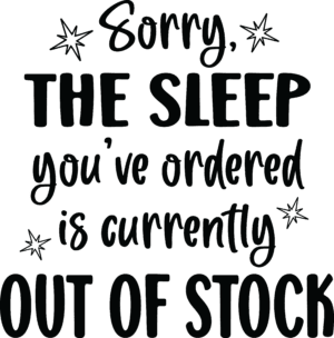 Sorry the sleep you've ordered is currently out of stock.